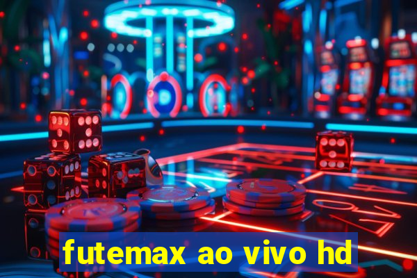 futemax ao vivo hd